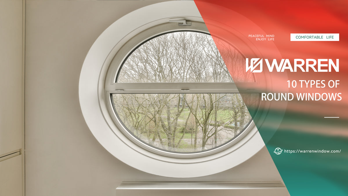 Round Window Good 10 Types of Round Windows – Shandong Warren Doors and Windows Co., Ltd.