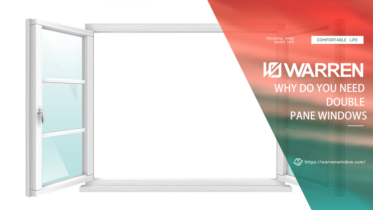 Open Double Panel Window Why Do You Need Double Pane Windows? – Shandong Warren Doors and ...